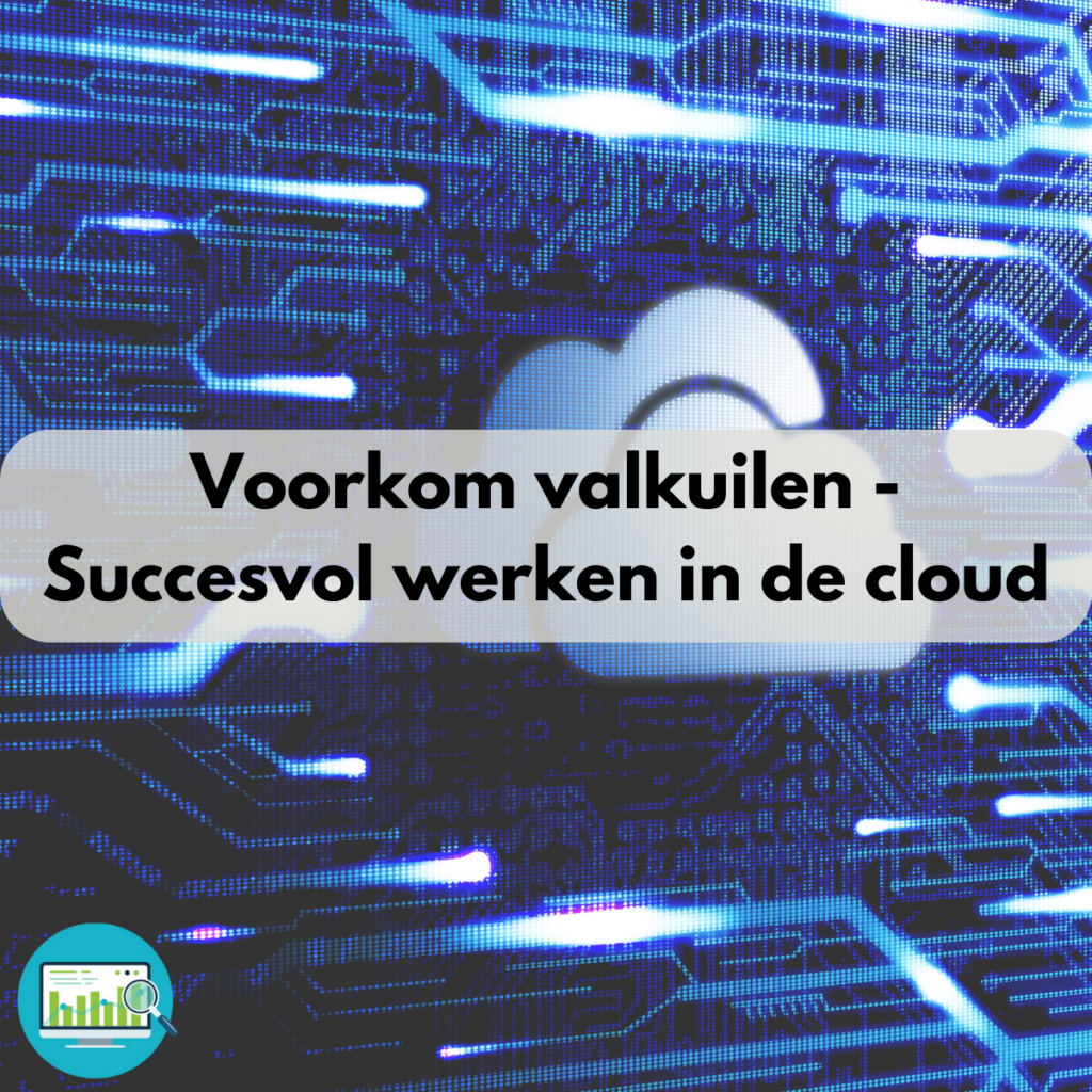 Voorkom valkuilen - Succesvol werken in de cloud