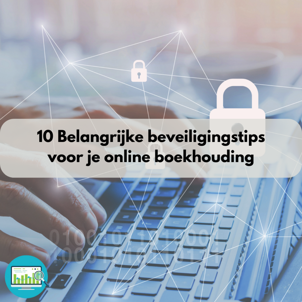10 Belangrijke beveiligingstips voor je online boekhouding