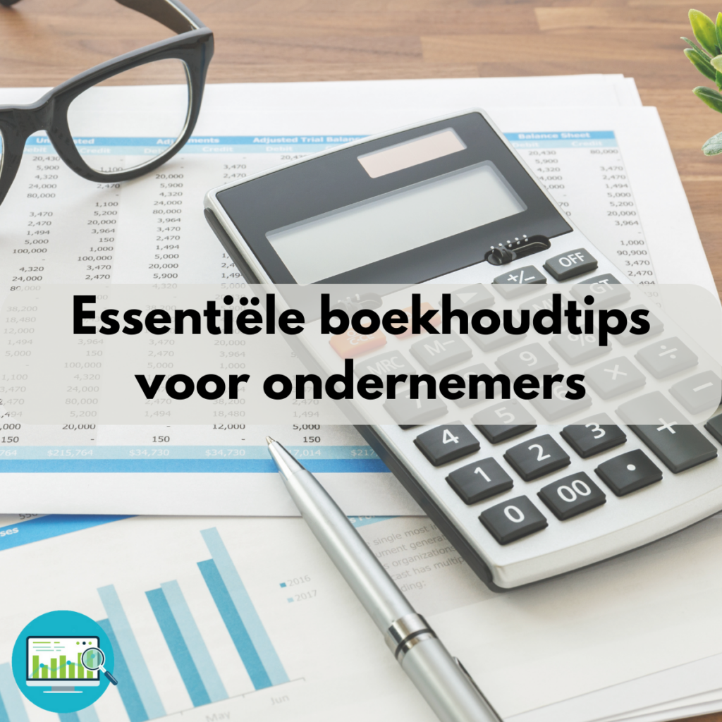 Essentiële boekhoudtips voor ondernemers