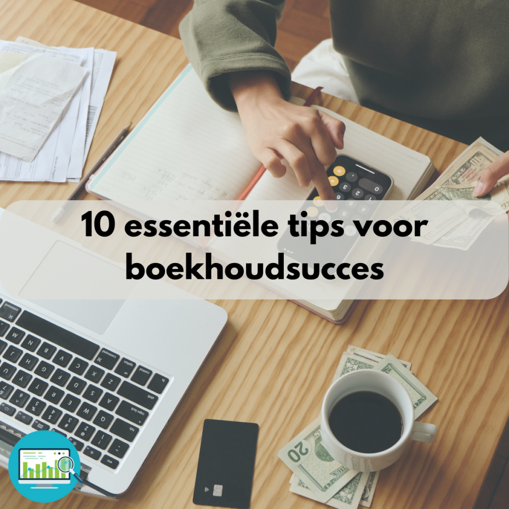 10 essentiële tips voor boekhoudsucces