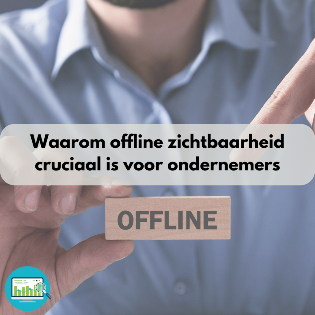 Waarom offline zichtbaarheid cruciaal is voor ondernemers