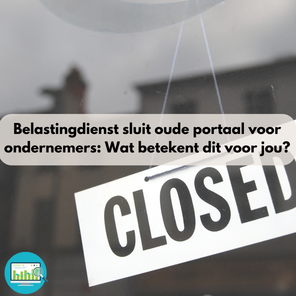 Belastingdienst sluit oude portaal voor ondernemers